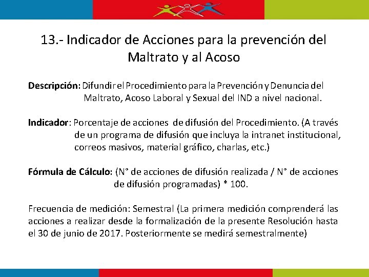 13. - Indicador de Acciones para la prevención del Maltrato y al Acoso Descripción: