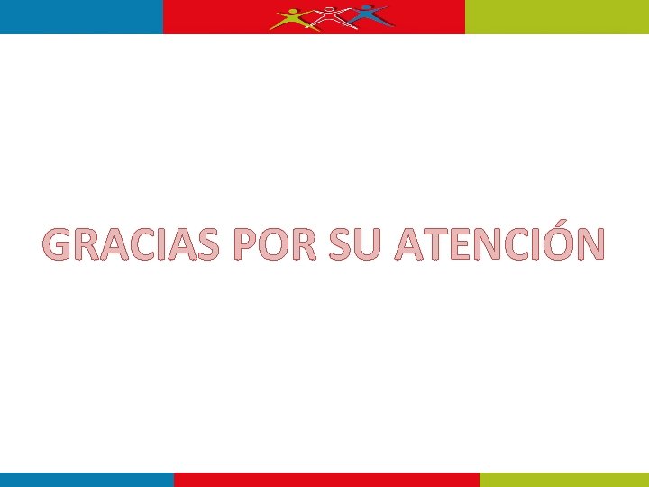 GRACIAS POR SU ATENCIÓN GRACIAS POR SU ATENCIÓN