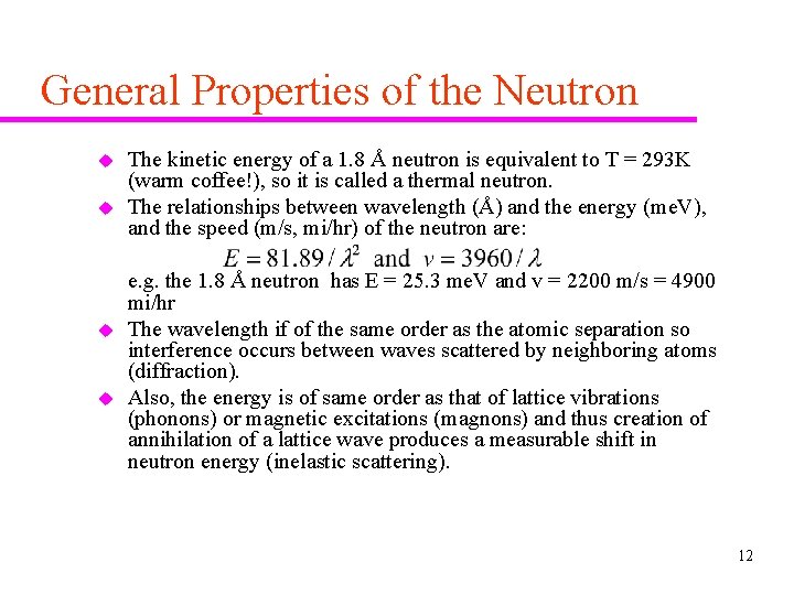 General Properties of the Neutron u u The kinetic energy of a 1. 8