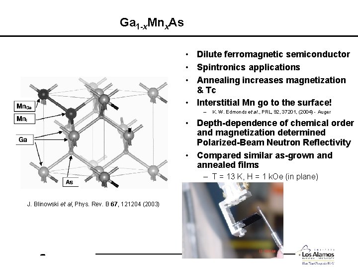 Ga 1 -x. Mnx. As • Dilute ferromagnetic semiconductor • Spintronics applications • Annealing