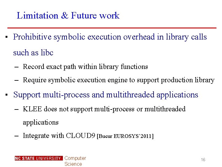 Limitation & Future work ▪ Prohibitive symbolic execution overhead in library calls such as