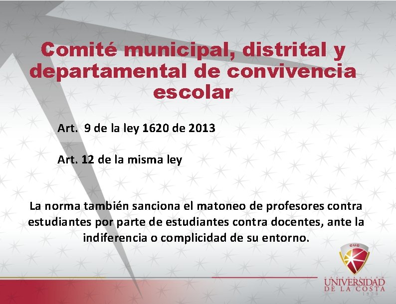 Comité municipal, distrital y departamental de convivencia escolar Art. 9 de la ley 1620