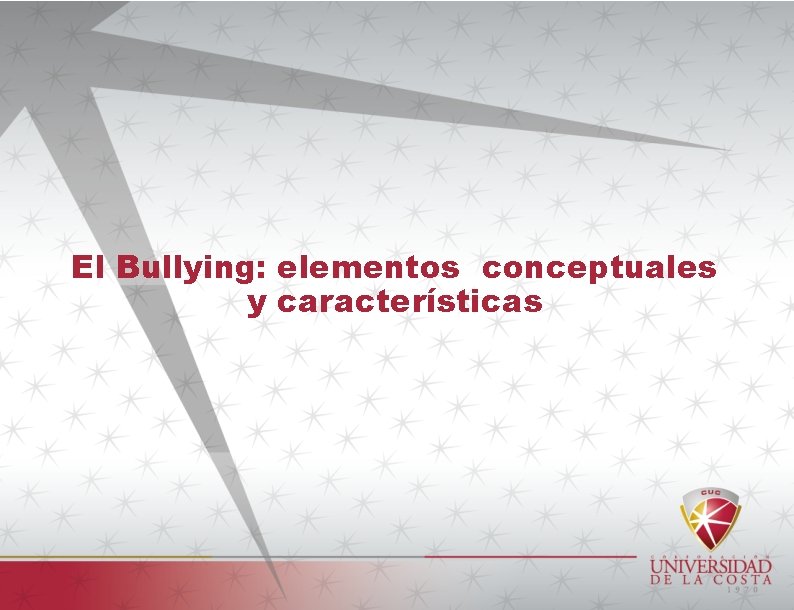 El Bullying: elementos conceptuales y características 