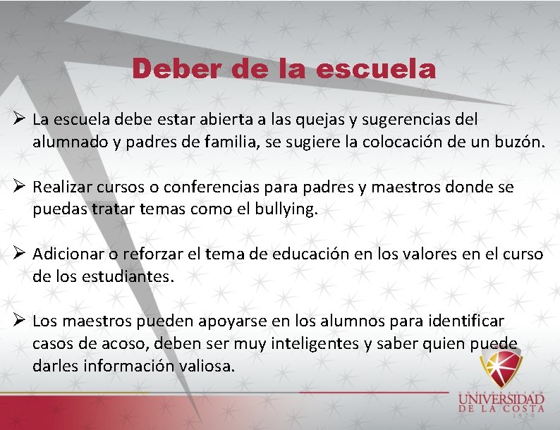 Deber de la escuela Ø La escuela debe estar abierta a las quejas y