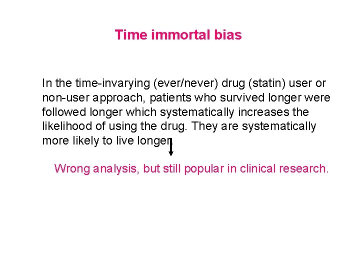 Time immortal bias In the time-invarying (ever/never) drug (statin) user or non-user approach, patients