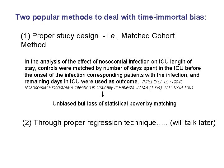 Two popular methods to deal with time-immortal bias: (1) Proper study design - i.