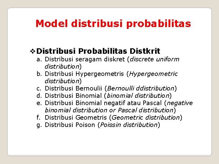 Model distribusi probabilitas v. Distribusi Probabilitas Distkrit a. Distribusi seragam diskret (discrete uniform distribution)