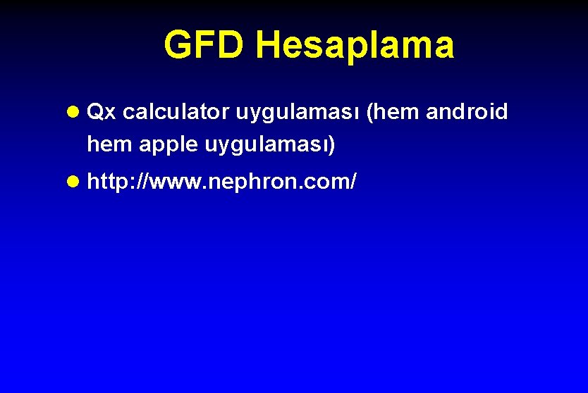 GFD Hesaplama l Qx calculator uygulaması (hem android hem apple uygulaması) l http: //www.