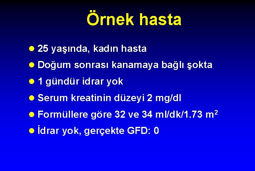 Örnek hasta l 25 yaşında, kadın hasta l Doğum sonrası kanamaya bağlı şokta l