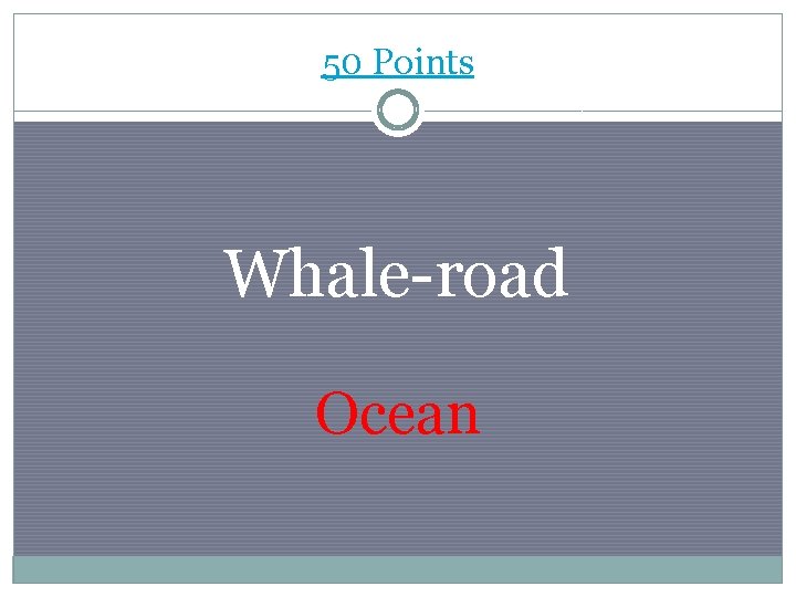 50 Points Whale-road Ocean 