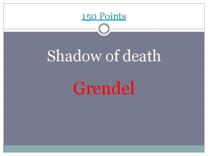 150 Points Shadow of death Grendel 