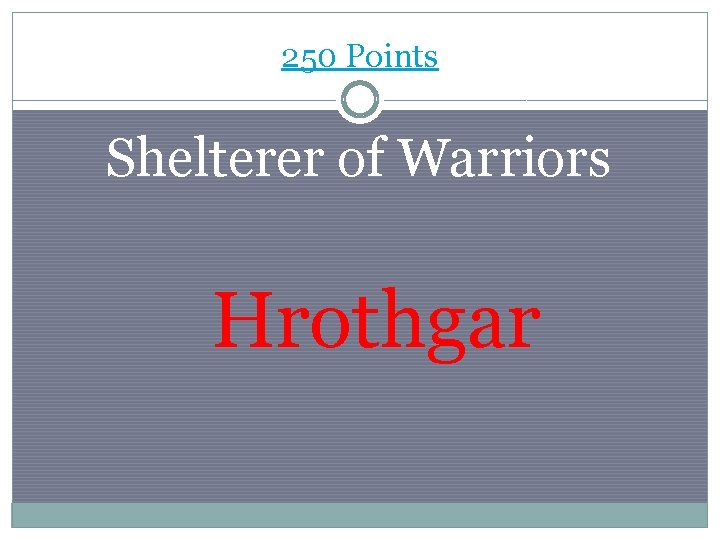 250 Points Shelterer of Warriors Hrothgar 