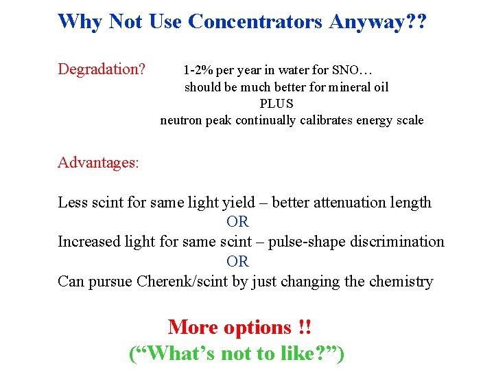 Why Not Use Concentrators Anyway? ? Degradation? 1 -2% per year in water for