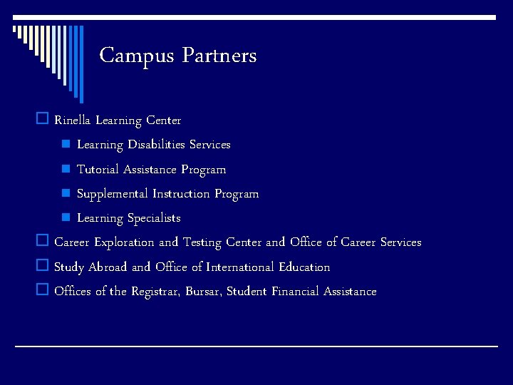 Campus Partners o Rinella Learning Center Learning Disabilities Services n Tutorial Assistance Program n