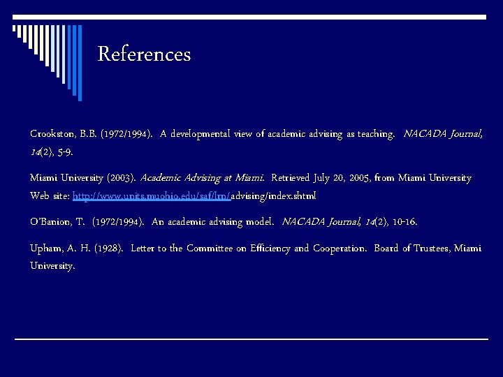 References Crookston, B. B. (1972/1994). A developmental view of academic advising as teaching. NACADA