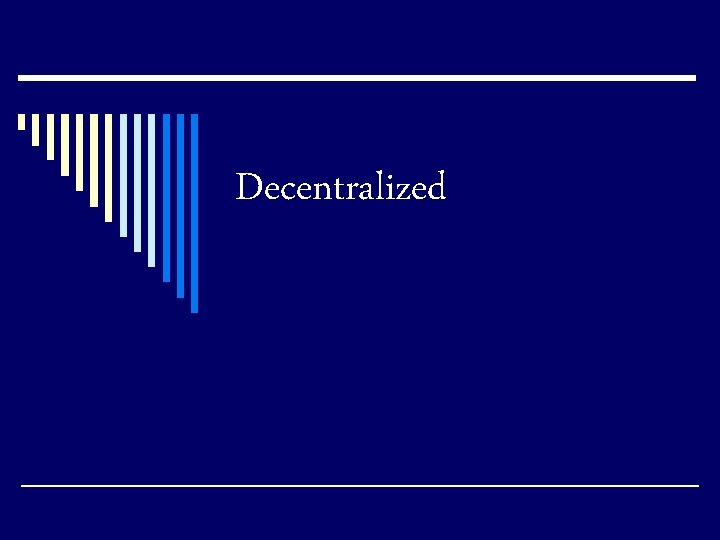 Decentralized 