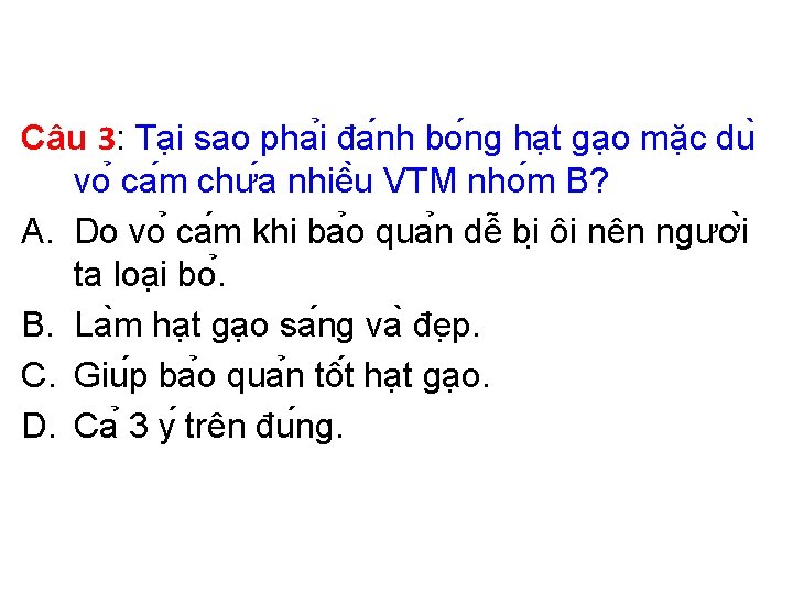 Câu 3: Ta i sao pha i đa nh bo ng ha t ga