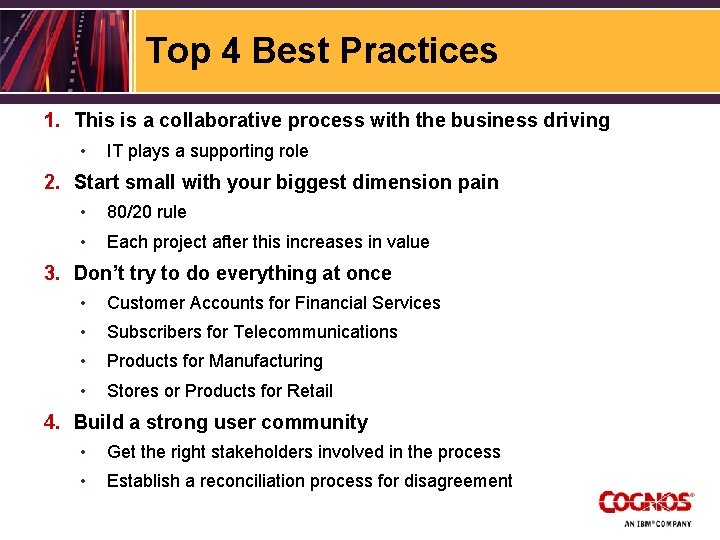 Top 4 Best Practices 1. This is a collaborative process with the business driving