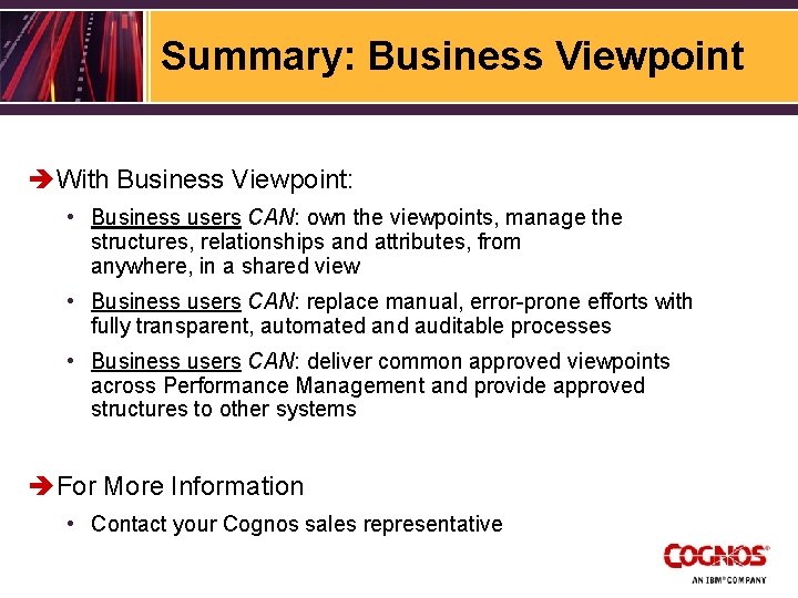 Summary: Business Viewpoint è With Business Viewpoint: • Business users CAN: own the viewpoints,