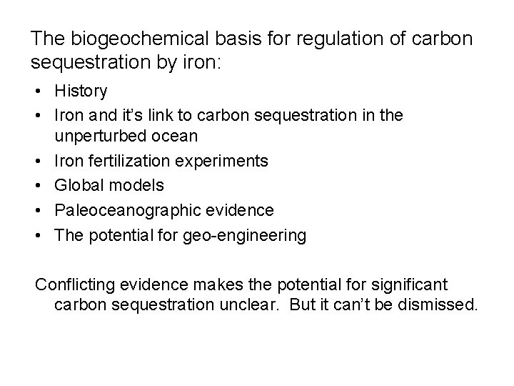 The biogeochemical basis for regulation of carbon sequestration by iron: • History • Iron