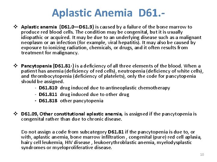 Aplastic Anemia D 61. v Aplastic anemia (D 61. 0—D 61. 9) is caused