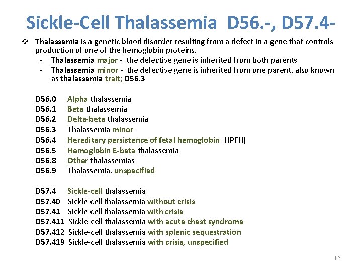 Sickle-Cell Thalassemia D 56. -, D 57. 4 v Thalassemia is a genetic blood