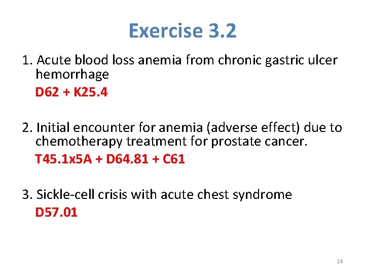 Exercise 3. 2 1. Acute blood loss anemia from chronic gastric ulcer hemorrhage D