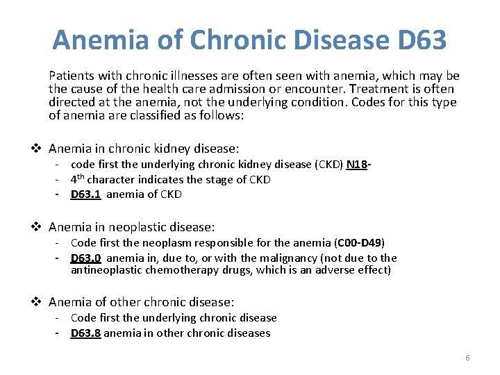 Anemia of Chronic Disease D 63 Patients with chronic illnesses are often seen with