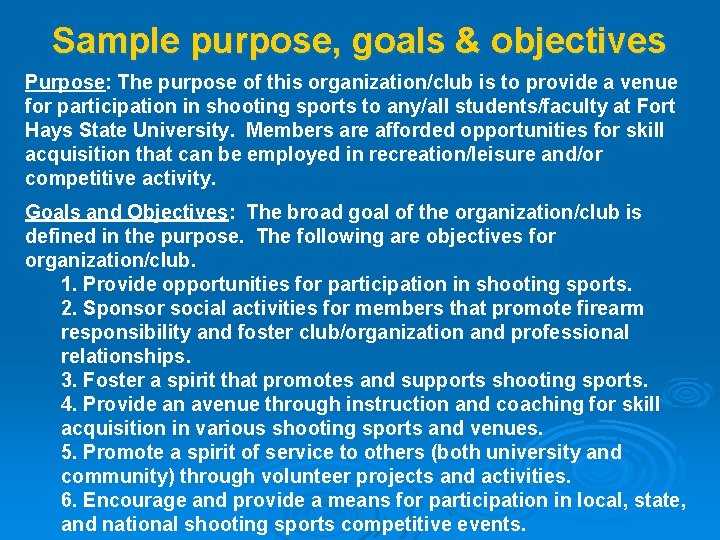 Sample purpose, goals & objectives Purpose: The purpose of this organization/club is to provide