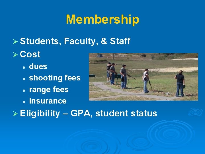 Membership Ø Students, Faculty, & Staff Ø Cost l l dues shooting fees range