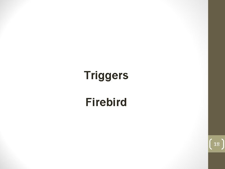 Triggers Firebird 18 