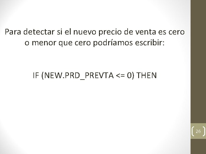 Para detectar si el nuevo precio de venta es cero o menor que cero