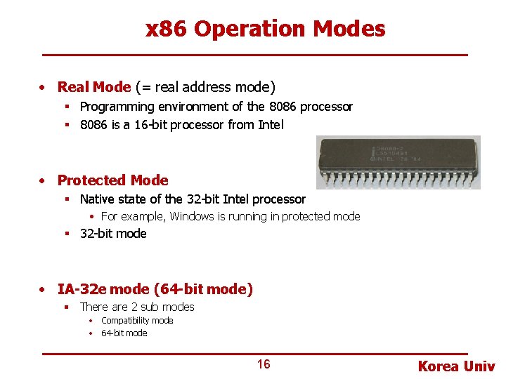 x 86 Operation Modes • Real Mode (= real address mode) § Programming environment