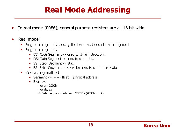 Real Mode Addressing • In real mode (8086), general purpose registers are all 16