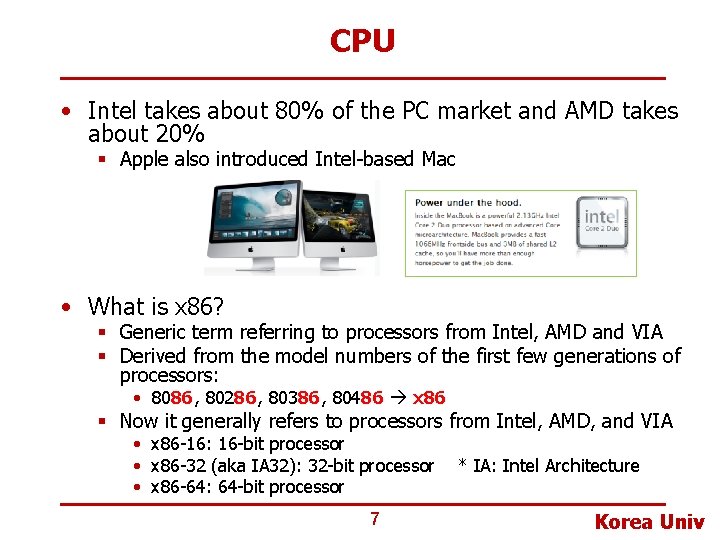 CPU • Intel takes about 80% of the PC market and AMD takes about