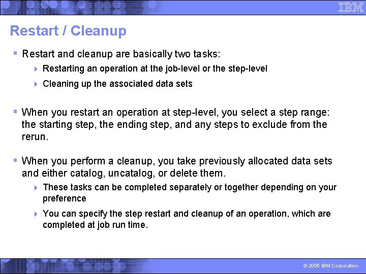 Restart / Cleanup § Restart and cleanup are basically two tasks: 4 Restarting an