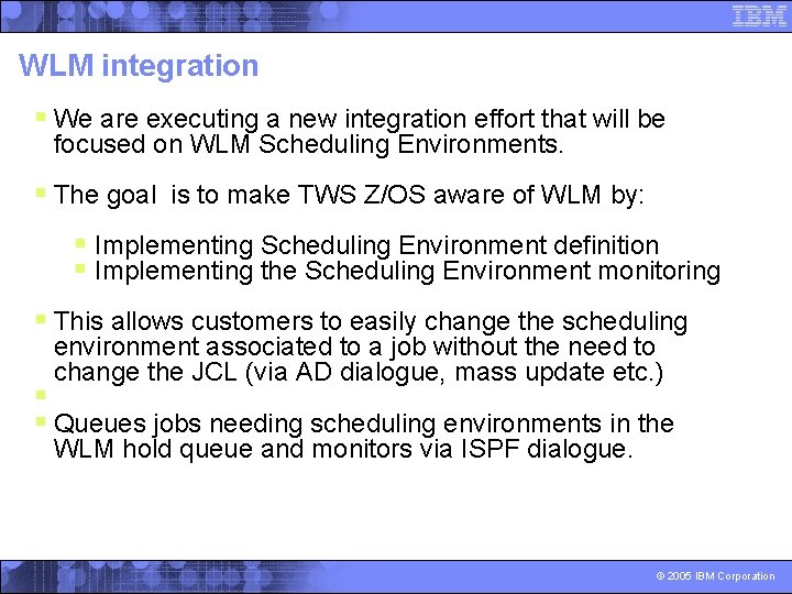 WLM integration § We are executing a new integration effort that will be focused