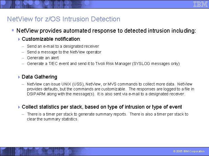 Net. View for z/OS Intrusion Detection § Net. View provides automated response to detected