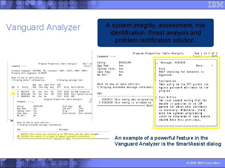 Vanguard Analyzer A system integrity, assessment, risk identification, threat analysis and problem rectification solution.