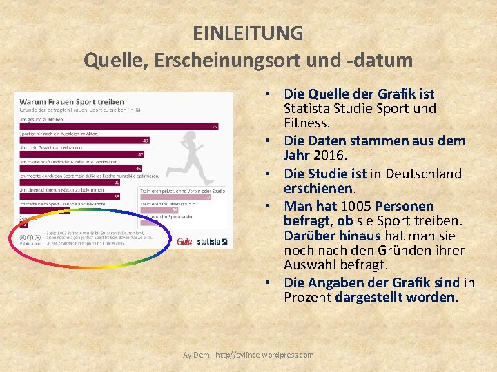 EINLEITUNG Quelle, Erscheinungsort und -datum • Die Quelle der Grafik ist Statista Studie Sport EINLEITUNG Quelle, Erscheinungsort und -datum • Die Quelle der Grafik ist Statista Studie Sport