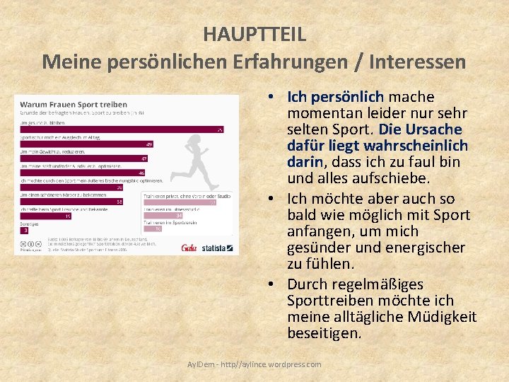 HAUPTTEIL Meine persönlichen Erfahrungen / Interessen • Ich persönlich mache momentan leider nur sehr