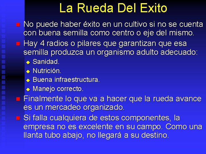 La Rueda Del Exito n n No puede haber éxito en un cultivo si