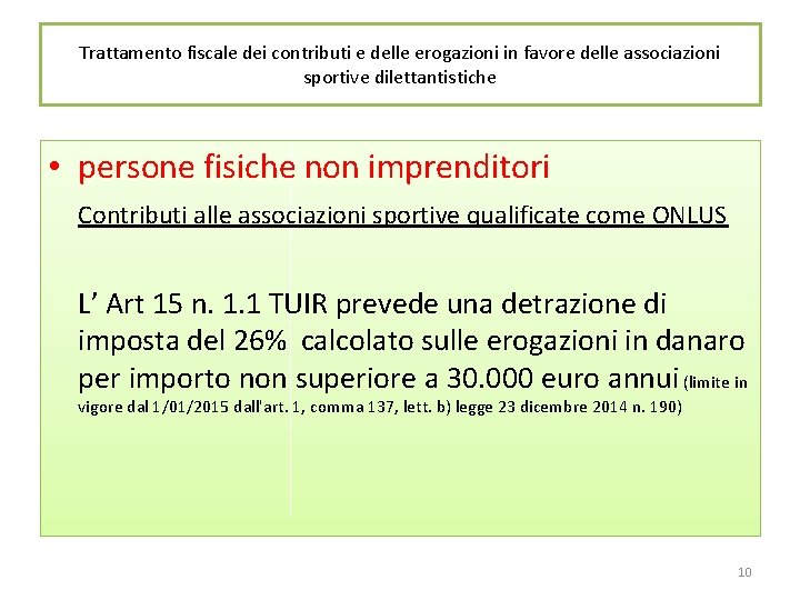 Trattamento fiscale dei contributi e delle erogazioni in favore delle associazioni sportive dilettantistiche •