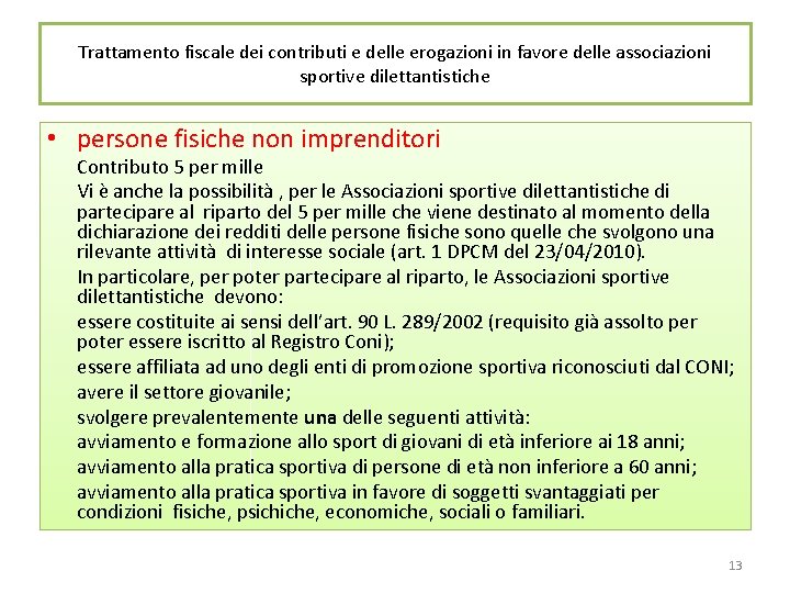 Trattamento fiscale dei contributi e delle erogazioni in favore delle associazioni sportive dilettantistiche •