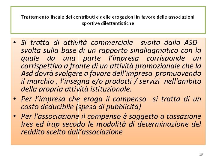 Trattamento fiscale dei contributi e delle erogazioni in favore delle associazioni sportive dilettantistiche •