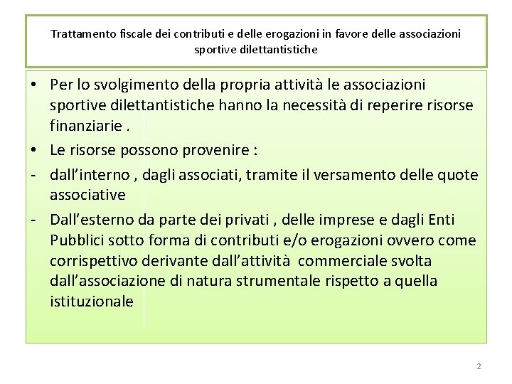 Trattamento fiscale dei contributi e delle erogazioni in favore delle associazioni sportive dilettantistiche •