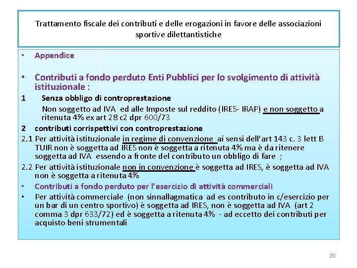 Trattamento fiscale dei contributi e delle erogazioni in favore delle associazioni sportive dilettantistiche •