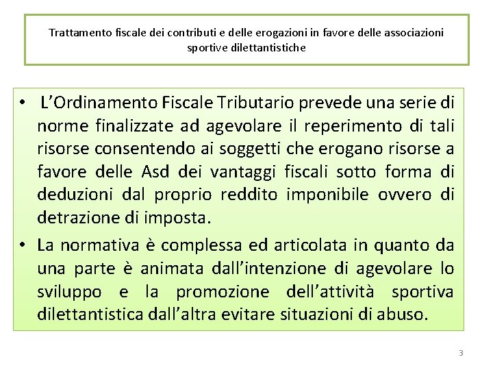 Trattamento fiscale dei contributi e delle erogazioni in favore delle associazioni sportive dilettantistiche •