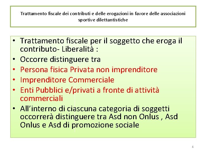 Trattamento fiscale dei contributi e delle erogazioni in favore delle associazioni sportive dilettantistiche •