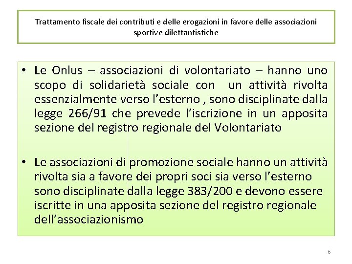 Trattamento fiscale dei contributi e delle erogazioni in favore delle associazioni sportive dilettantistiche •